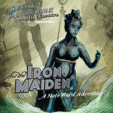 Dark Adventure Radio Theatre® - The Iron Maiden