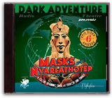 Dark Adventure Radio Theatre® - Masks of Nyarlathotep Deluxe Edition