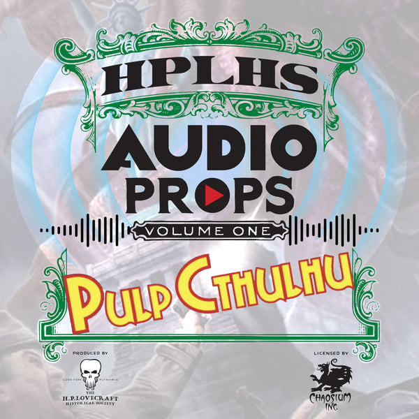 Audio Props: Pulp Cthulhu