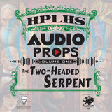 Audio Props: The Two-Headed Serpent
