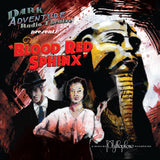 Dark Adventure Radio Theatre® - The Blood Red Sphinx