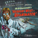 Dark Adventure Radio Theatre® - Herbert West: Reanimator
