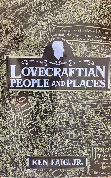 Lovecraftian People and Places by Ken Faig, Jr. 