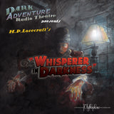 Dark Adventure Radio Theatre® - The Whisperer in Darkness